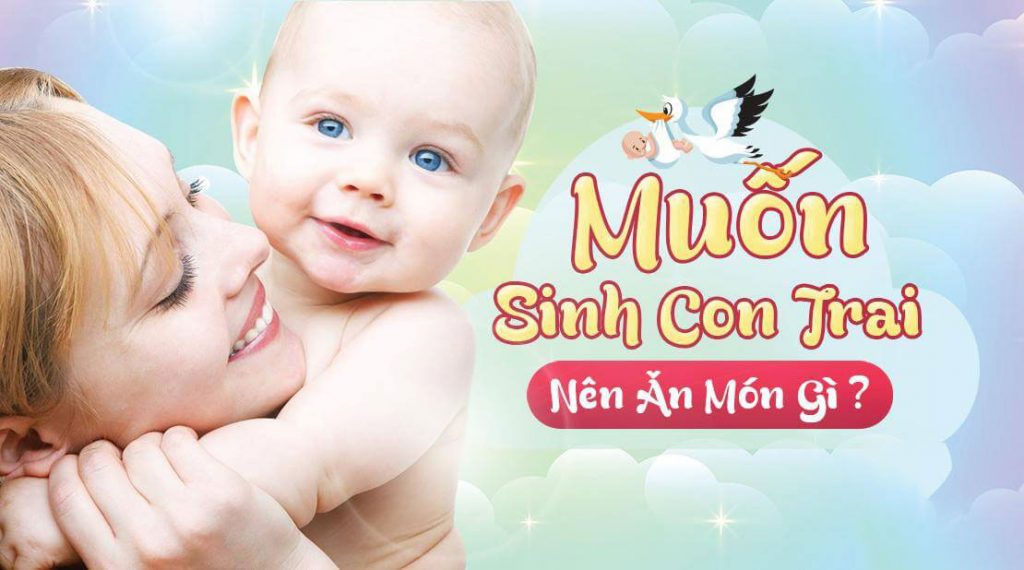 Ăn gì để sinh con trai